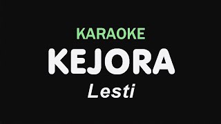 KEJORA  Lesti  KARAOKE [upl. by Silvano]