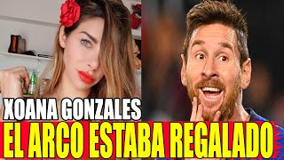 ✅ XOANA GONZALES Dio DETALLES 🎈De Su Encuentro Con MESSI 😱 [upl. by Heigl]