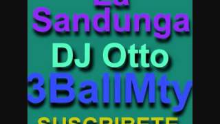 DJ Otto  La Sandunga  3BALLMTY [upl. by Pepe208]