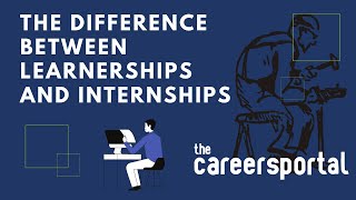 What Is The Difference Between An Internship And A Learnership  Careers Portal [upl. by Akenor434]