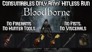 Consumable Only Any Hitless Worlds First  Bloodborne [upl. by Adnirak602]