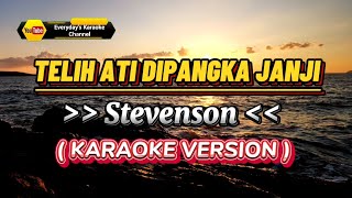 Telih Ati Dipangka Janji  Stevenson  Karaoke Version [upl. by Nyleaj492]