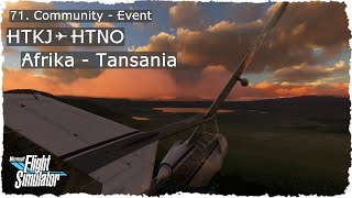 71 Community Event 🛩 MSFS ▪ Afrika ▪ HTKJ  HTLR  HTNO ▪ Flight Simulator ▪ deutsch [upl. by Mines]