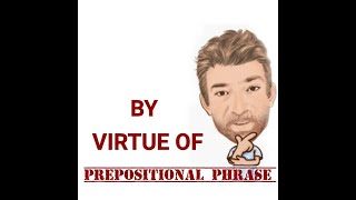 By Virtue of  Prepositional Phrase 191 Two Meanings  English Tutor Nick P [upl. by Thera]