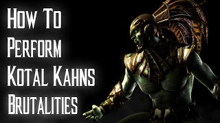 Kombat Tips  How to perform all of Kotal Kahns Brutalities in MKX [upl. by Onoitna]