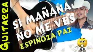 UN HOMBRE NORMAL  SI MAÑANA NO ME VES  en Guitarra 12 TUTORIAL [upl. by Vinaya893]