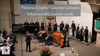 quotHistoria di Jephtequot Giacomo Carissimi  Vokalensemble Seicento vocale [upl. by Llebanna]