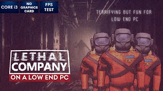 Lethal Company gameplay on Low End PC  NO Graphics Card  i3 [upl. by Diann]