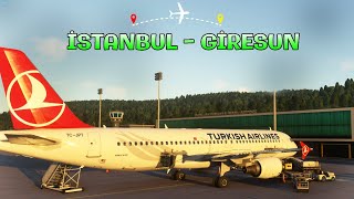 İSTANBUL  ORDU GİRESUN LTFMLTCB Turkish Airlines  Fenix A320v2  MSFS2020 [upl. by Esineg381]