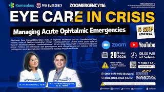 Eye Care in crisis  Managing Acute Ophtalmic Emergencies Kegawatdaruratan Mata  ZOOMERGENCY116 [upl. by Eiddal]