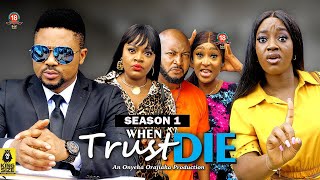 WHEN TRUST DIES SEASON 1TRENDING NEW NOLLYWOOD MOVIE2023 LATEST NIGERIAN NOLLYWOOD MOVIE [upl. by Coster]