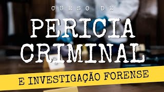 Curso de Perícia Criminal e Investigação Forense [upl. by Kcorb]