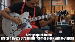 Strings Quick Demo  Gretsch G2622 Streamliner Center Block with VStoptail [upl. by Lessard393]