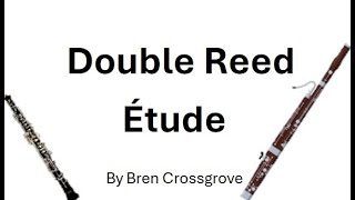 Double Reed Etude by Bren Crossgrove [upl. by Dlaner]