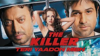 Teri Yaadon Mein 4K  The Killer  K K  Shreya Ghosal  Emraan Hashmi [upl. by Siraj]