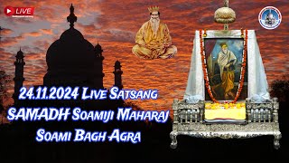 24112024 Live Morning Satsang SAMADH Soamiji Maharaj Soami Bagh Agra [upl. by Einitsed]