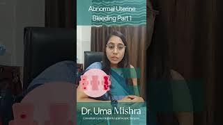 Abnormal Uterine Bleeding AUB What Is It Explained by Dr Uma Mishra in Hindi [upl. by Seeto]