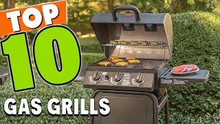 Best Gas Grill In 2024  Top 10 Gas Grills Review [upl. by Colby]