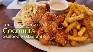 FLL Best to chill at Fort Lauderdale Beach Coconuts Seafood Restaurant foodie vlog [upl. by Reube]