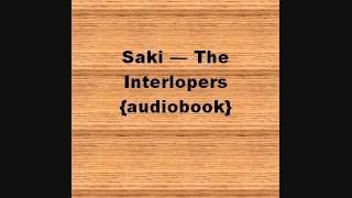 Saki — The Interlopers audiobook [upl. by Laehcim]