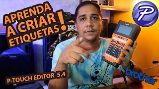 Como criar etiquetas BROTHER no PTouch Editor [upl. by Nelehyram965]