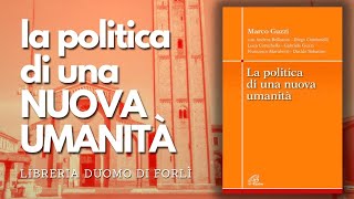 La POLITICA di una NUOVA UMANITÀ [upl. by Kohl]