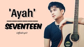 SEVENTEEN  Ayah  Official lyric   Akustik Cover Ft Risyuma Likekarsaa [upl. by Grati]