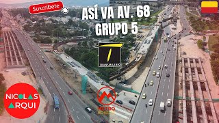 Así va Troncal de TransMilenio Carrera 68 Grupo 5  Así va Puente Occidental Carrera 68 con Calle 26 [upl. by Behl]