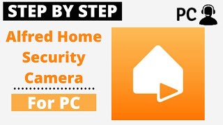 How To Download Alfred Home Security Camera For PC Windows or Mac [upl. by Ibrik637]