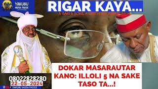 Rigar ƙaya 22052024 DOKAR MASARAUTAR KANO ILLOLI 5 NA SAKE WAIWAYAR ZANCENNAN  Yakubu Musa [upl. by Alyahsat]