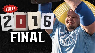 FULL 2016 Worlds Strongest Man  FINAL [upl. by Casimir]