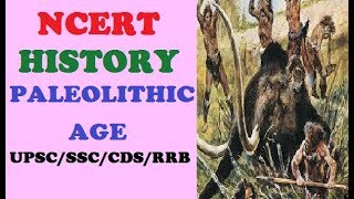 Paleolithic Age NCERT  Ancient History Of India Hindi  UPSCIASSSCRRBBANK [upl. by Mcferren]