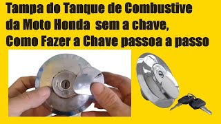 Tampa do Tanque de Combustive Sem a Chave Como Fazer a chave sem Desmontar [upl. by Yerak]