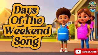 Days Of The Weekend Song  Childrens Song  Kids Music  childrenssongs kidsmusic dayoftheweek [upl. by Rice]