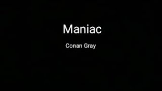 Maniac  Conan Gray Lyrics [upl. by Grania]