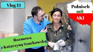 Vlog 13  Rozmowa z Katarzyną Szurkowską  pejzaże abstrakcyjne  Polnisch mit AKI [upl. by Anegue487]