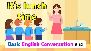 Ch62 It’s lunchtime  Basic English Conversation Practice for Kids [upl. by Guthry]