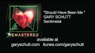 Should Have Been Me lyrics  Gary Schutt [upl. by Aineg]