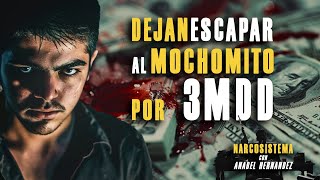 Dejan escapar a Mochomito por 3 mdd [upl. by Nani]