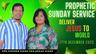 Prophetic Sunday Service  17th December 2023  Ps Stephen amp Megan Singh [upl. by Selrahc293]