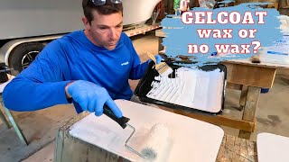 HOWTO GELCOATWAXED vs NO WAXWHICH is BEST [upl. by Rozina]