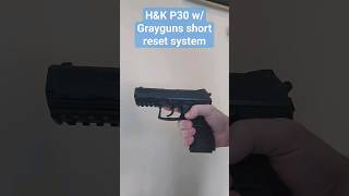 HampK P30 w Grayguns short reset system [upl. by Milstone]