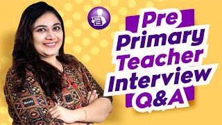 Pre Primary Teacher Interview questions and answers  Interview for pre primary teacher job [upl. by Jarret]