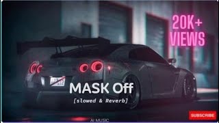 Mask Off 🎧 slowed and Reverb maskoff slowed remix aimusic [upl. by Lemieux]