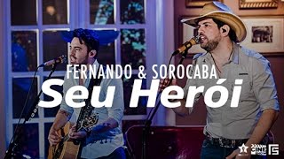 Fernando amp Sorocaba  Seu Herói  DVD Anjo de Cabelos Longos [upl. by Havstad966]