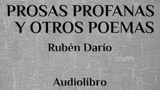 Prosas Profanas  Rubén Darío  Audiolibro [upl. by Norry]