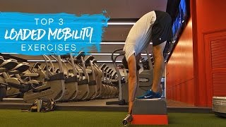 My Top 3 Loaded Mobility Exercises with BONUS Exercise [upl. by Schechinger976]