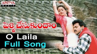 O Laila Full Song ll Pelli Chesukundham Songs ll Venkatesh Soundarya [upl. by Orest]