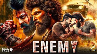 ENEMY quot Allu Arjun Parbhas New Blockbuster Movie 2024quot 2024 Released Full Hindi Dubbed Action Movie [upl. by Ailee]