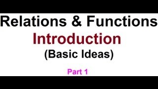 Introduction  Basic Ideas of Relations and functions [upl. by Krakow483]